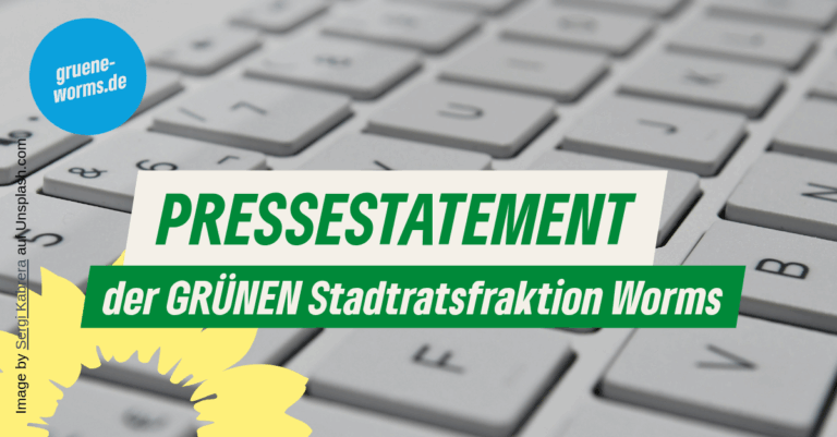 Statement der Stadtratsfraktion von BÜNDNIS 90/DIE GRÜNEN Worms zum Abbruch der Verhandlungen seitens der Wormser CDU