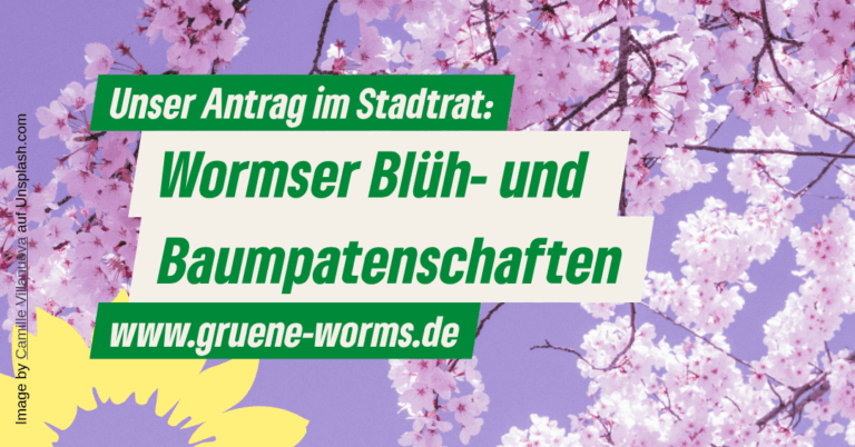 Baum- und Blühpatenschaften für Worms – Bürgerschaftliches Engagement für eine klimaresiliente Stadt fördern
